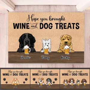 Dog Lovers -  Hope You Brought Wine And Dog Treats - Personalized Doormat