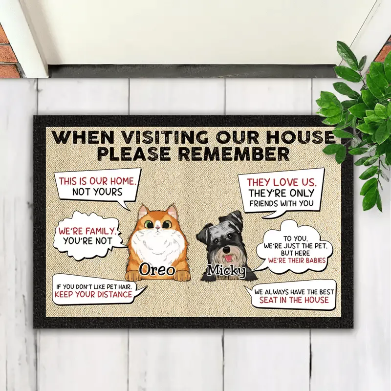 Pet Lovers - Remember When Visiting Our House - Personalized Doormat