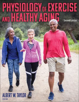 Physiology of Exercise and Healthy Aging (2nd Edition)