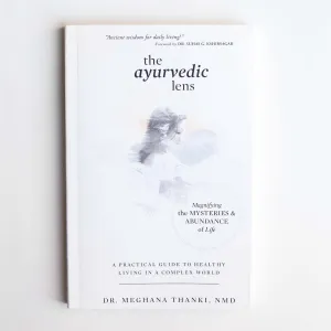 The Ayurvedic Lens: Magnifying the Mysteries & Abundance of Life